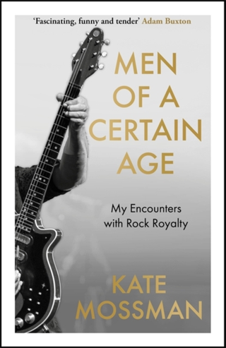 Kate Mossman Men Of A Certain Age (BOK) 