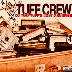 Tuff Crew DJ Too Tuff's The Lost Archives (2LP)