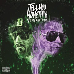 B Real X Scott Storch Tell You Something (LP)