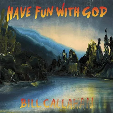 Bill Callahan Have Fun With God (CD) 