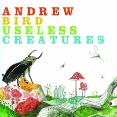 Andrew Bird Useless Creatures (CD)