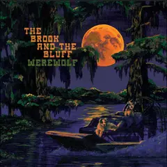 The Brook &amp; The Bluff Werewolf (LP)