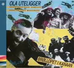 Ola Uteligger Brølloppet I Kanaan (CD)