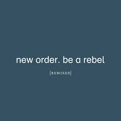 New Order Be A Rebel Remixed (CD)