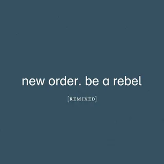 New Order Be A Rebel Remixed (CD)
