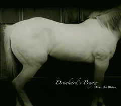 Over The Rhine Drunkard's Prayer (CD)