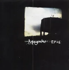 Mogwai EP + 6 (CD)