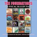 The Foundations The Pye As, Bs &amp; EP Tracks (2CD)