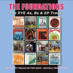The Foundations The Pye As, Bs &amp; EP Tracks (2CD)