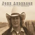 John Anderson 40 Years &amp; Still Swingin' (2CD)