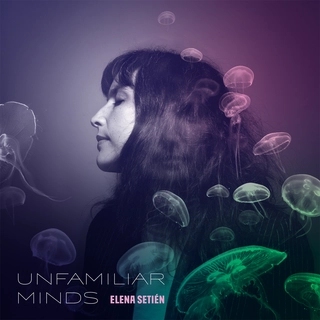 Elena Setien Unfamiliar Minds (CD)