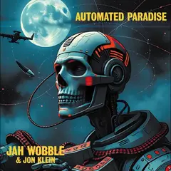 Jah Wobble &amp; Jon Klein Automated Paradise (CD)