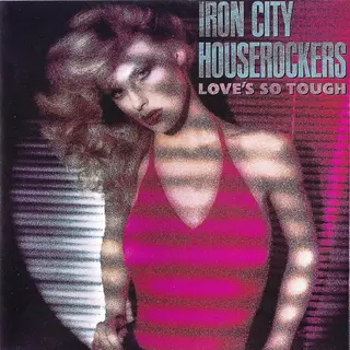 Iron City Houserockers Love's So Tough (CD)