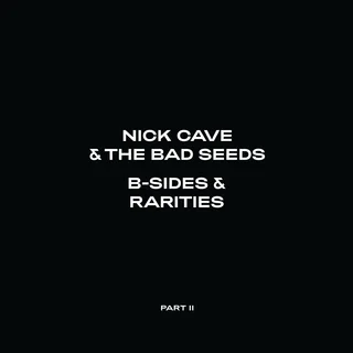 Nick Cave &amp; The Bad Seeds B-Sides &amp; Rarities Part II - DLX (2CD)