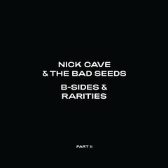 Nick Cave &amp; The Bad Seeds B-Sides &amp; Rarities Part II (2LP)