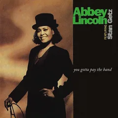 Abbey Lincoln You Gotta Pay The Band (2LP)