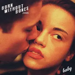 Born Without Bones Baby (LP)