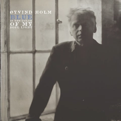 Øyvind Holm Blue Is The Color Of My Soul Light (LP)