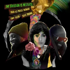 Joan As Police Woman/Tony Allen/D. Okumu The Solution Is Restless (2LP)