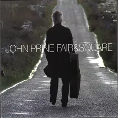 John Prine Fair &amp; Square - LTD (2LP)