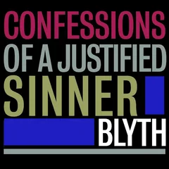 Blyth Confessions Of A Justified Sin (LP)