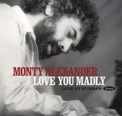 Monty Alexander Love You Madly Live At Bubba's (2LP)