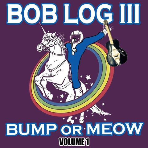 Bob Log III Bump Or Meow Volume 1 (LP) 