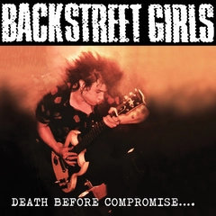 Backstreet Girls Death Before Compromise…. (CD)