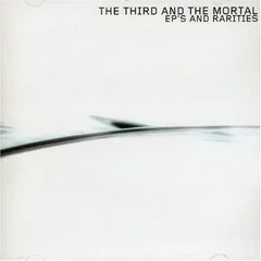 The 3rd And The Mortal EP's And Rarities (CD)