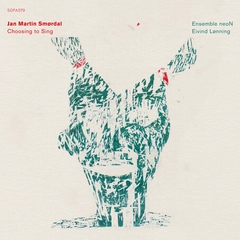 Ensemble neoN/Eivind Lønning Smørdal: Choosing To Sing (CD)