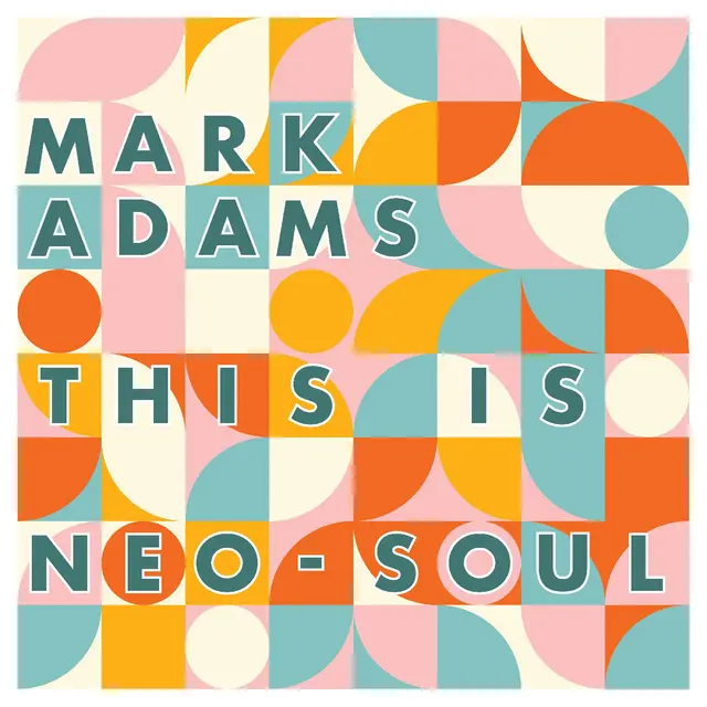 Mark Adams This Is Neo-Soul (LP) 