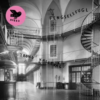 Trond Kallevåg Fengselsfugl (LP)