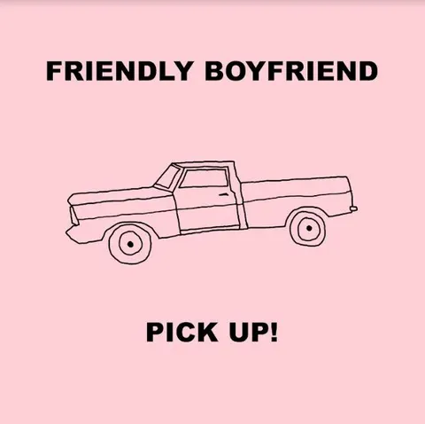 Friendly Boyfriend Pick Up! (7") 
