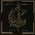 We Came As Romans Cold Like War (CD)