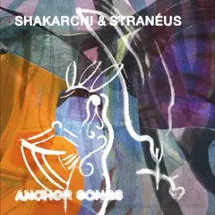 Shakarchi &amp; Stranéus Anchor Songs (12")