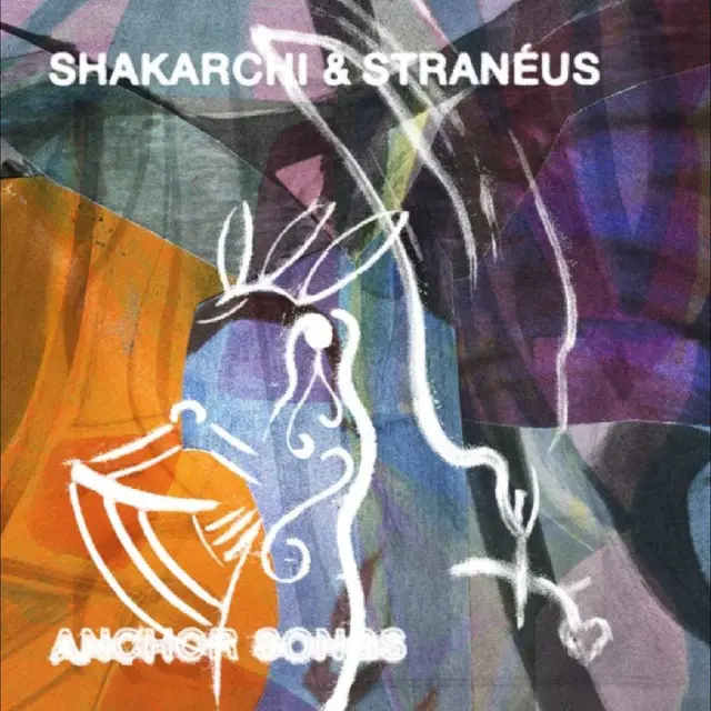 Shakarchi & Stranéus Anchor Songs (12") 