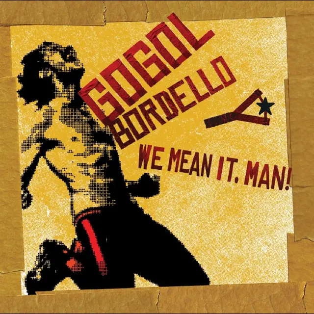 Gogol Bordello We Mean It, Man! - LTD (LP) 