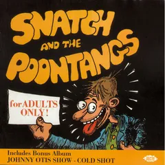 Johnny Otis Show/Snatch And Poontangs Cold Shot/Snatch And The Poontangs (CD)