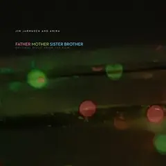 Jim Jarmusch And Anika Father Mother Sister Brother (LP)