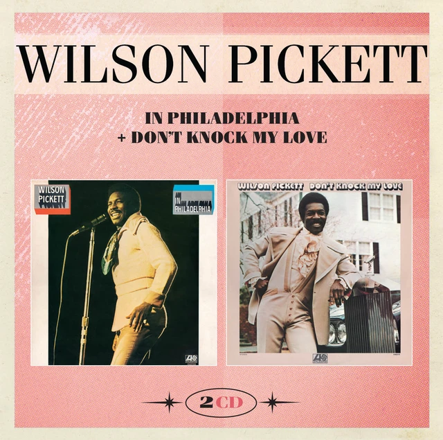 Wilson Pickett In Philadelpha/Don't Knock My Love (2CD) 