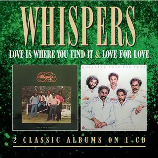 The Whispers Love Is Where You Find It/Love For… (CD)