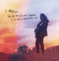 J Mascis Fed Up And Feeling Strange: Live… (3CD)