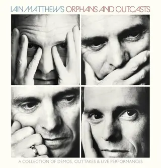 Iain Matthews Orphans And Outcasts Volumes I-IV (4CD)
