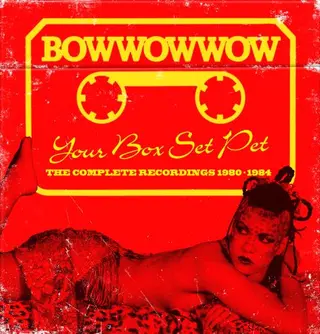 Bow Wow Wow Your Box Set Pet: The Complete… (3CD)