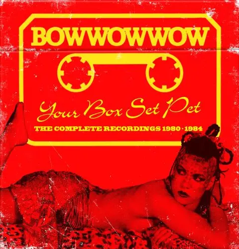 Bow Wow Wow Your Box Set Pet: The Complete… (3CD) 