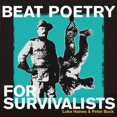 Luke Haines &amp; Peter Buck Beat Poetry For Survivalists (CD)
