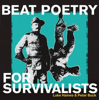 Luke Haines &amp; Peter Buck Beat Poetry For Survivalists (CD)