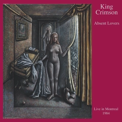 King Crimson Absent Lovers (Live In Montreal…) (2CD)