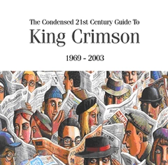 King Crimson The Condensed 21st Century Guide…(2CD)