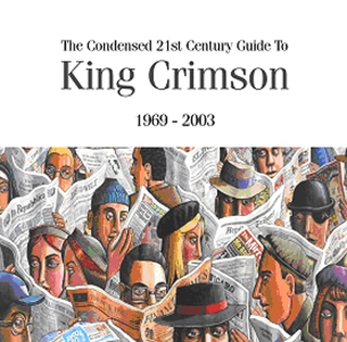 King Crimson The Condensed 21st Century Guide…(2CD)
